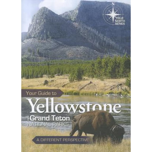 Pre-Owned Your Guide to Yellowstone and Grand Teton National Parks: A Different Perspective (Spiral-bound) 0890516405 9780890516409