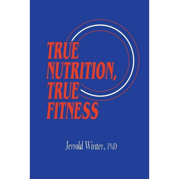 True Nutrition, True Fitness, (Paperback)