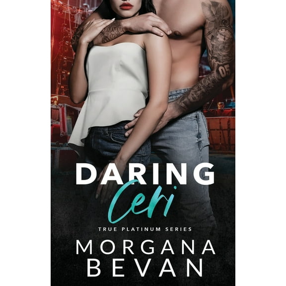 True Platinum Daring Ceri: A Second Chance Rock Star Romance, Book 6, (Paperback)