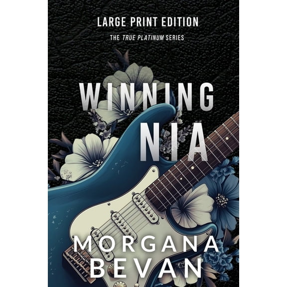 True Platinum - Large Print Winning Nia: A Second Chance Rock Star Romance (Large Print), Book 2, (Paperback)
