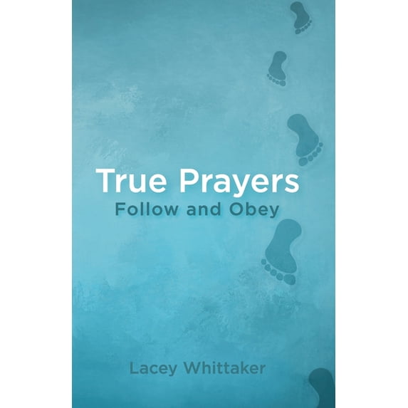 True Prayers True Prayers: Follow and Obey, Book 3, (Paperback)