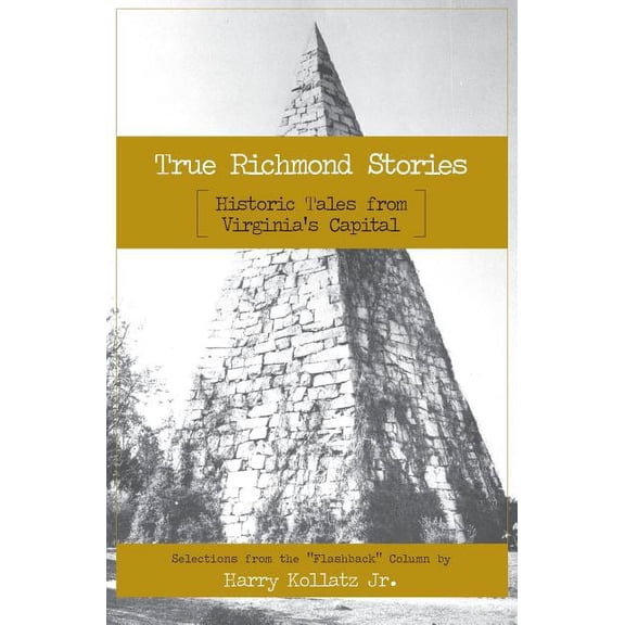 True Richmond Stories: Historic Tales from Virginia's Capital, (Hardcover)