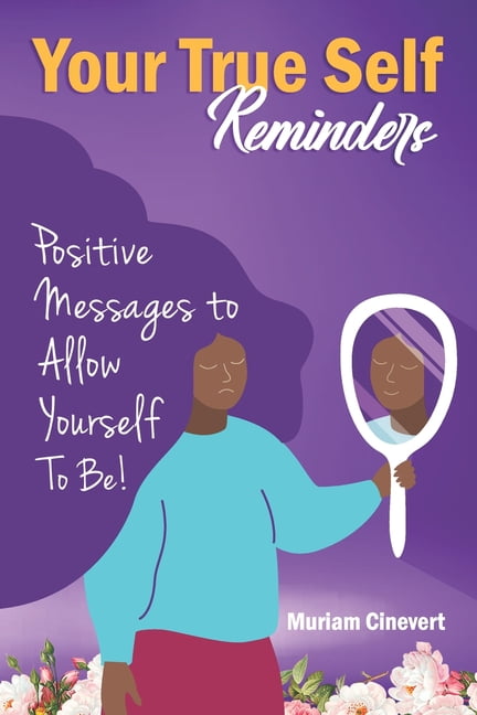 True Self Reminders: Positive Messages to Allow Yourself To be (Paperback)