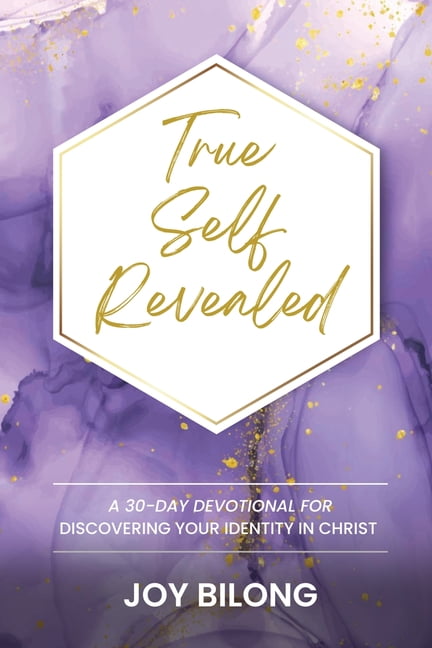 True Self Revealed: A 30-Day Devotional To Discover Your Identity in Christ, (Paperback)