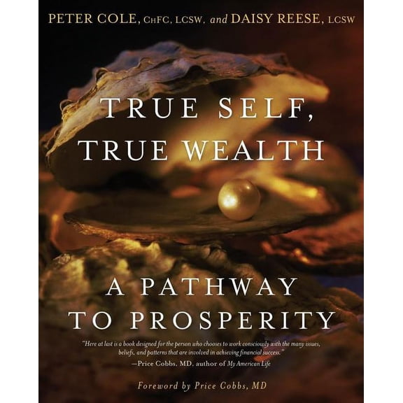 Pre-Owned True Self, True Wealth : A Pathway to Prosperity (Paperback)
