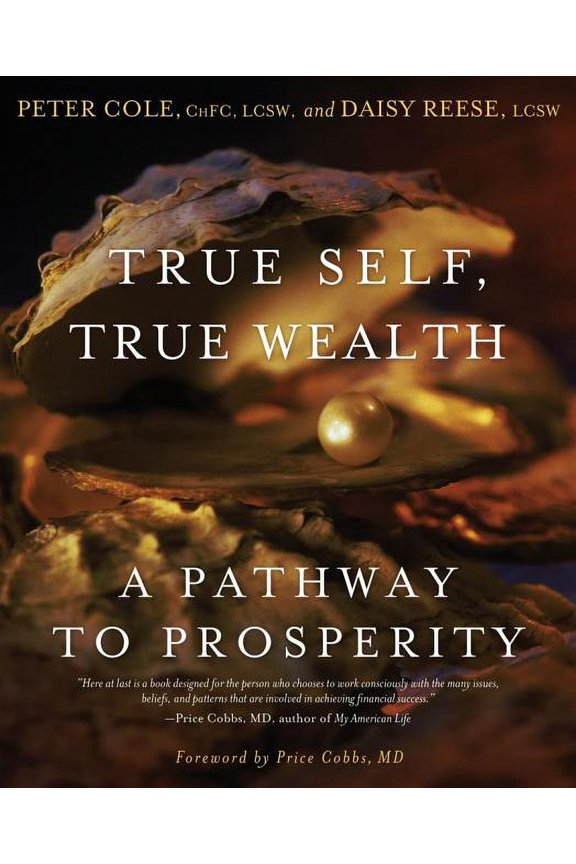 Pre-Owned True Self, True Wealth : A Pathway to Prosperity (Paperback)