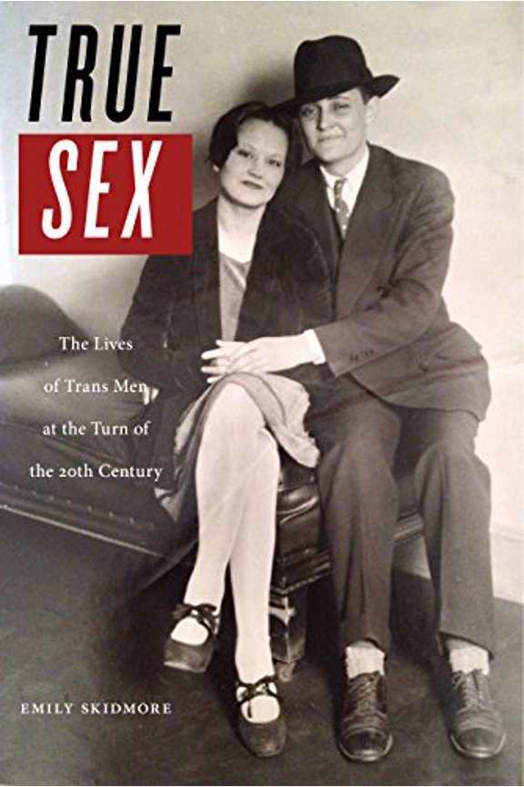 Pre-Owned True Sex: The Lives of Trans Men at the Turn of the Twentieth Century