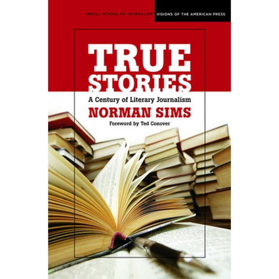 Pre-Owned True Stories: A Century of Literary Journalism (Paperback) 0810124696 9780810124691