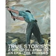 thumbnail image 1 of Pre-Owned True Stories: A Show Related to an Era - The Eighties (Hardcover 9783947127115) by Peter Pakesch, 1 of 1