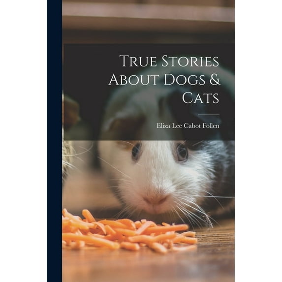 True Stories About Dogs & Cats (Paperback)