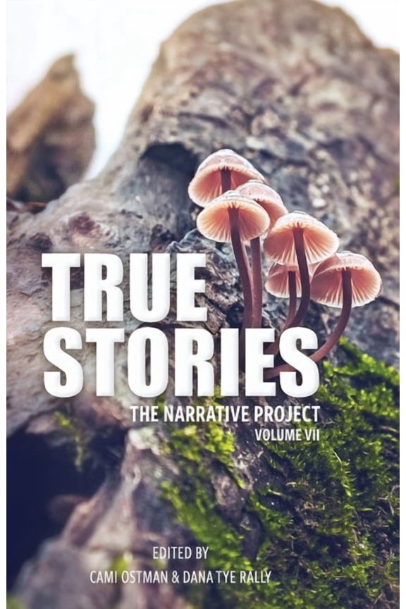 True Stories: The Narrative Project, Volume VII, (Paperback)