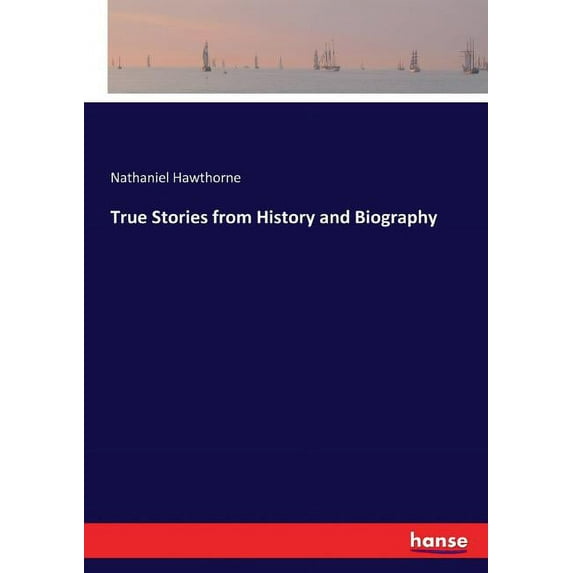 True Stories from History and Biography, (Paperback)