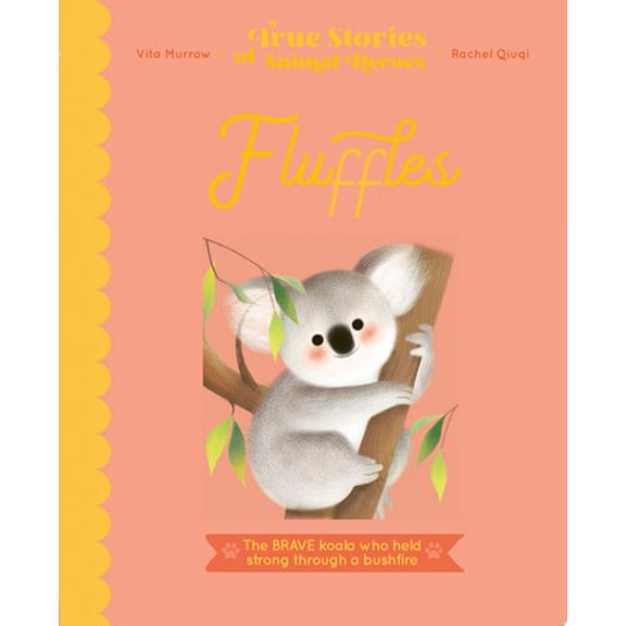 Pre-Owned Fluffles: The Brave Koala Who Held Strong Through a Bushfire (Hardcover) 0711261598 9780711261594