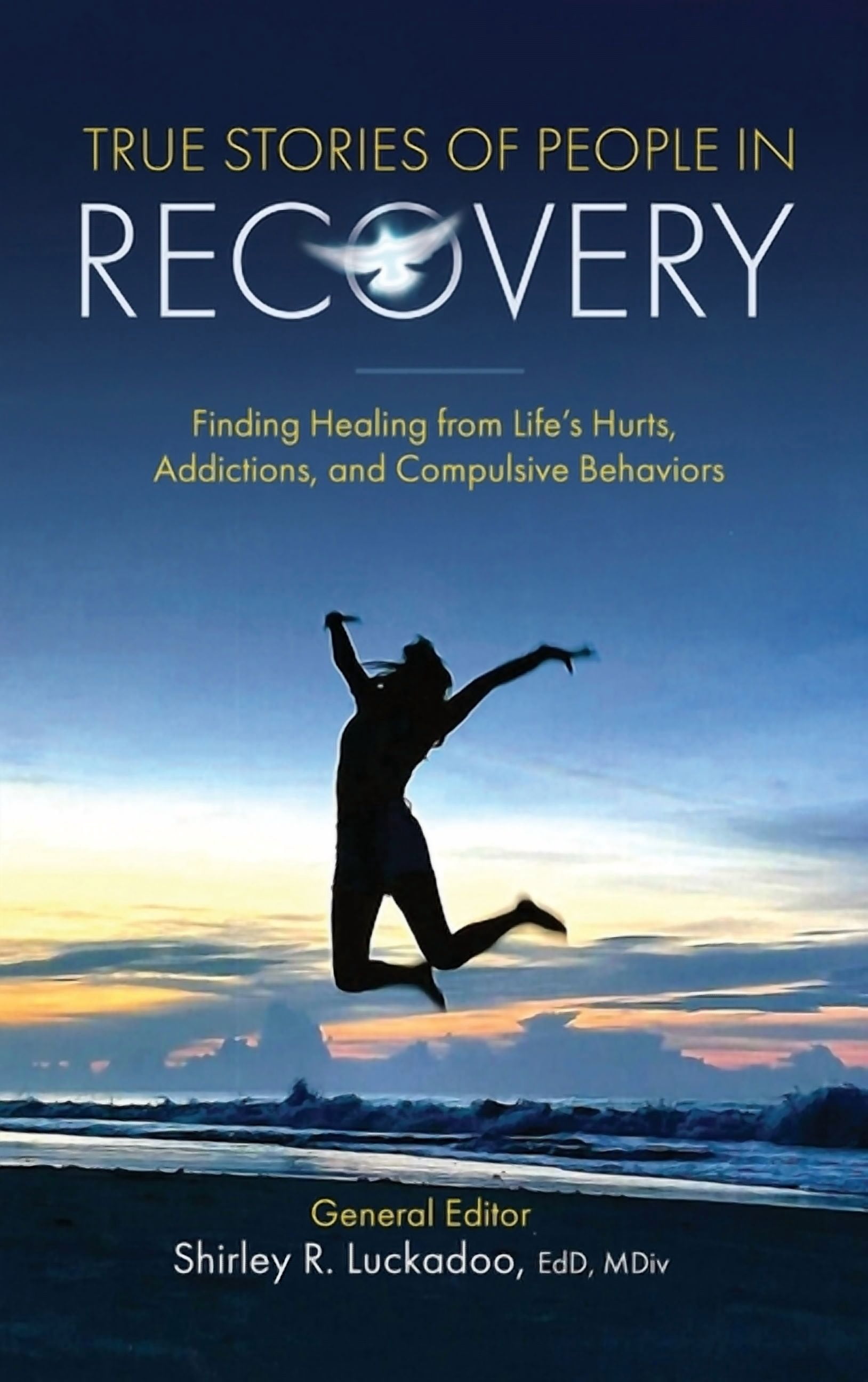 True Stories of People in Recovery: Finding Healing from Life's Hurts ...