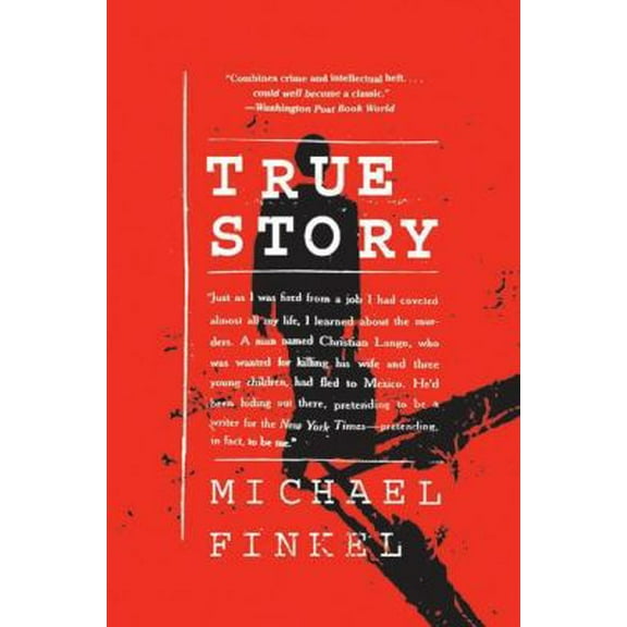 Pre-Owned True Story: Murder, Memoir, Mea Culpa (Paperback) 0060580488 9780060580483