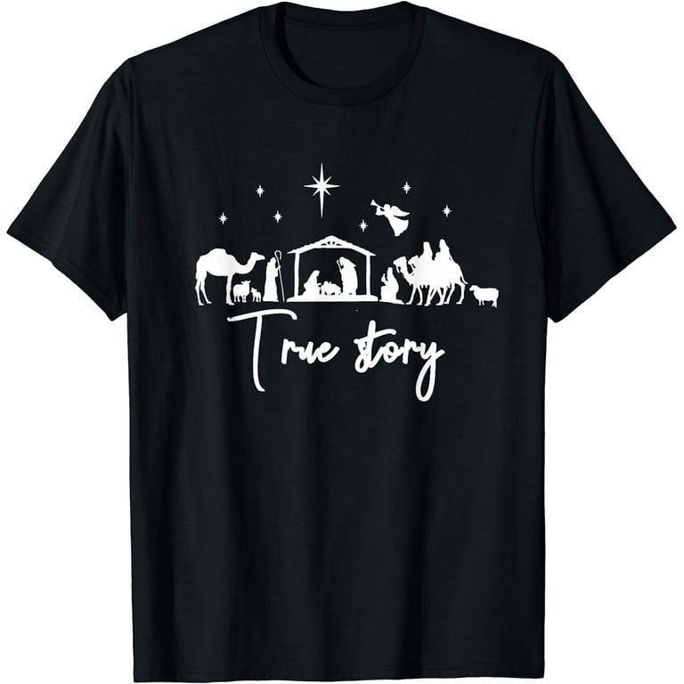 True Story Nativity Christmas Baby Jesus Manger Catholic T-Shirt True Story Nativity Christmas Baby Jesus Manger Catholic T-Shirt