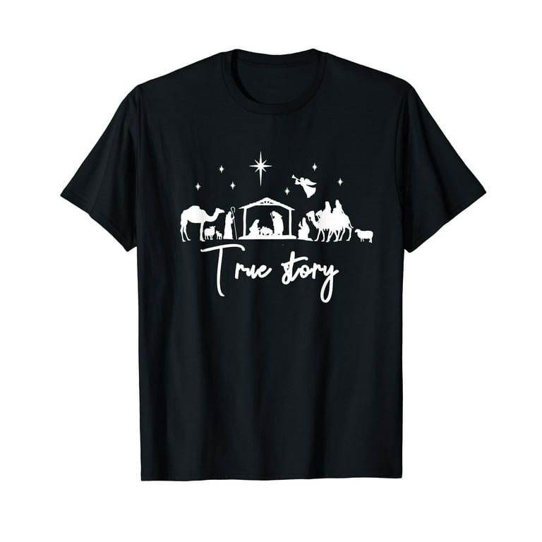 True Story Nativity Christmas Baby Jesus Manger Catholic T-Shirt True Story Nativity Christmas Baby Jesus Manger Catholic T-Shirt