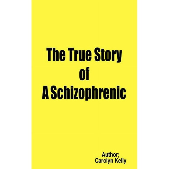 The True Story of a Schizophrenic (Paperback)