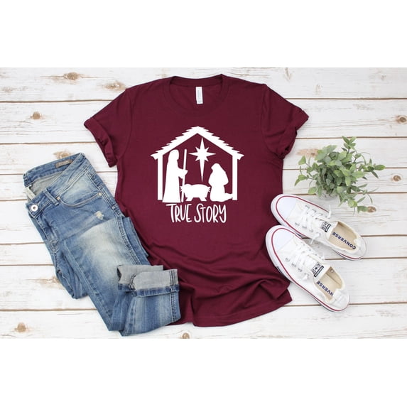True Story Shirt, True Story Shirt, Nativity Shirt, Shirt, Nativity Shirt, Jesus Shirt