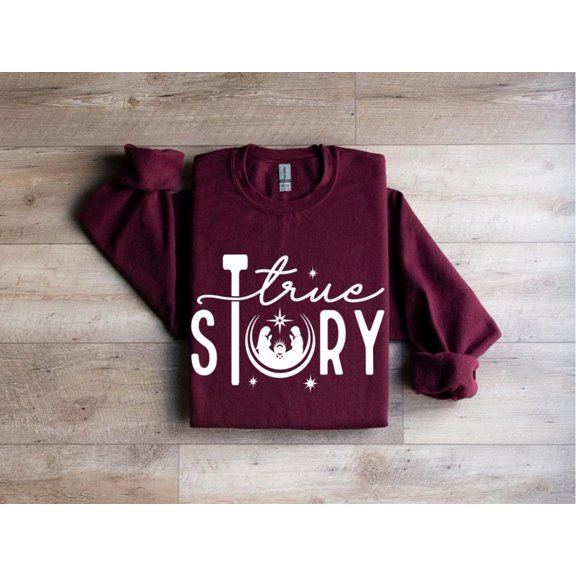 True Story Sweatshirt, Christian Sweatshirt, Jesus Tee, Nativity Scene Sweater, Nativity Shirt, Religious Tshirt All Size S-5XL