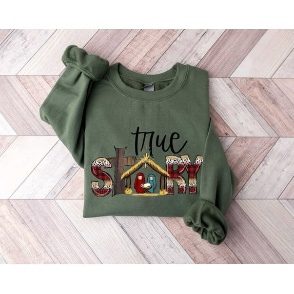 True Story Sweatshirt, True Story Christmas Hoodie, Christmas Nativity Sweatshirt, Christmas Sweatshirt, Jesus Christmas Sweatshirt