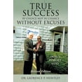 thumbnail image 1 of True Success by Choice Not by Chance Without Excuses, (Paperback), 1 of 1