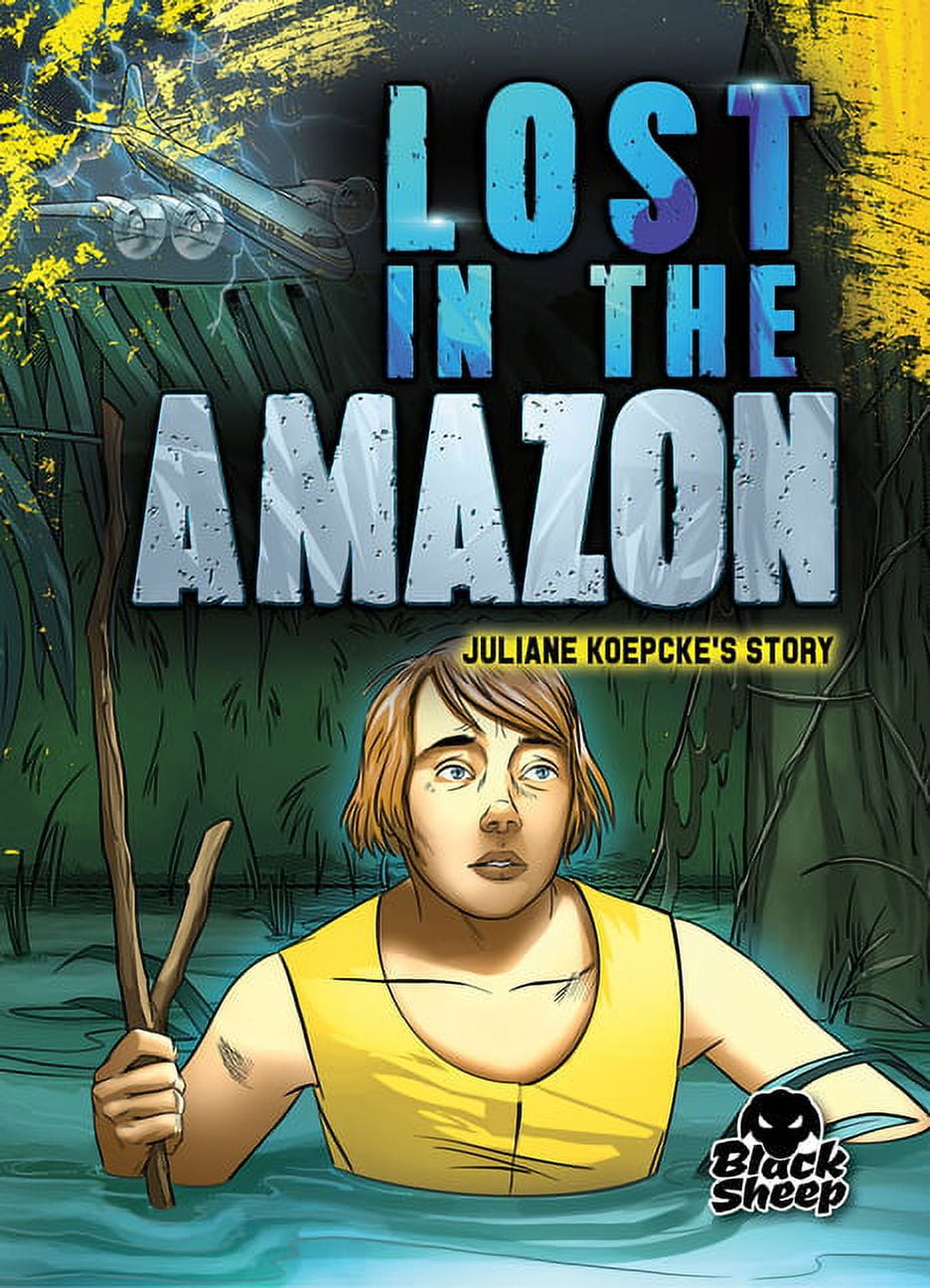 True Survival Stories Lost in the Amazon: Juliane Koepcke's Story, (Paperback)