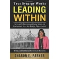 thumbnail image 1 of Pre-Owned True Synergy Works...Leading Within (Sharon Parker's Memoir Original Parker Family by aka"Sharon Lee"): Seven (7) Defining Principles of Knowing Self to Birth Greatness: Volume 1 Paperback, 1 of 1