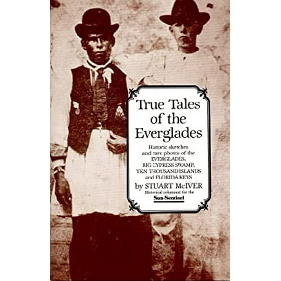 Pre-Owned True Tales of the Everglades (Paperback) 0961323639 9780961323639