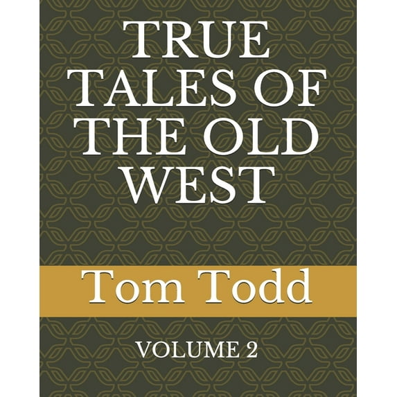 True Tales of the Old West: True Tales of the Old West (Series #2) (Paperback)