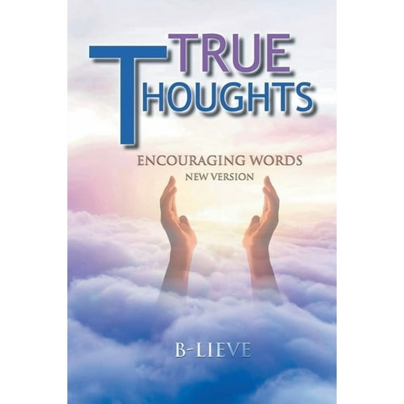 True Thoughts: Encouraging Words New Version, (Paperback)