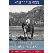 True To His Colors Esprios Classics, Paperback