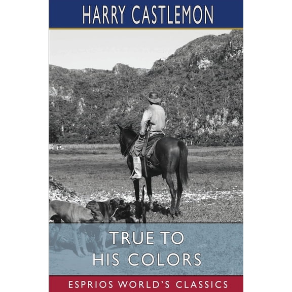 True To His Colors (Esprios Classics), (Paperback)