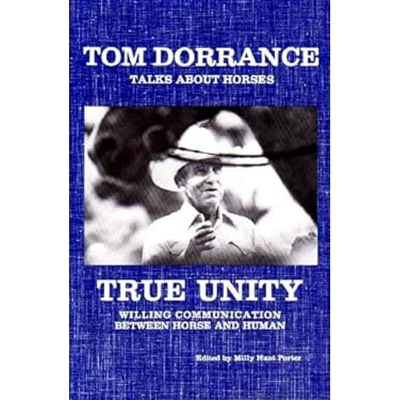 Pre-Owned True Unity: Willing Communication Between Horse and Human (Other) 9780971138612
