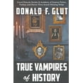 thumbnail image 1 of True Vampires of History: From Roman Times to the Present (Paperback) by Donald F Glut, 1 of 1