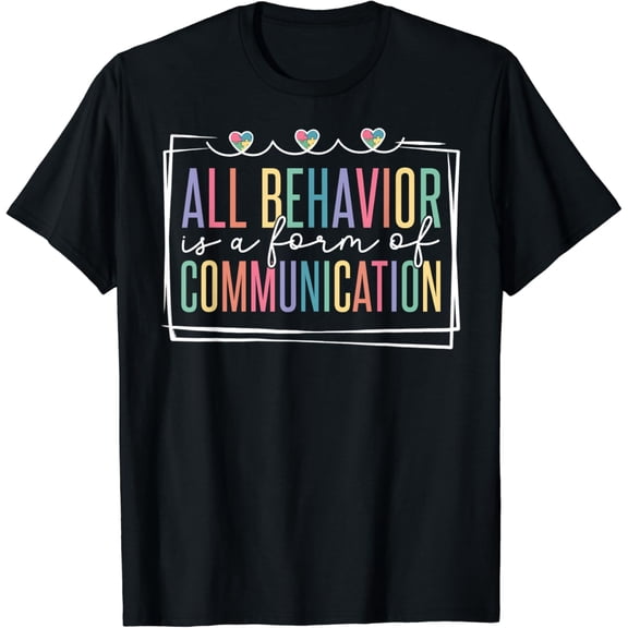 True Vibe All Behavior Is A Form Of Communication T-Shirt