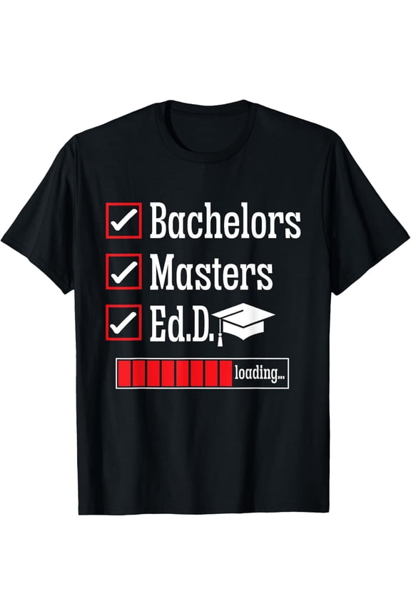 Ed.D. Doctorate Graduation Loading Doctor Of Education T-Shirt