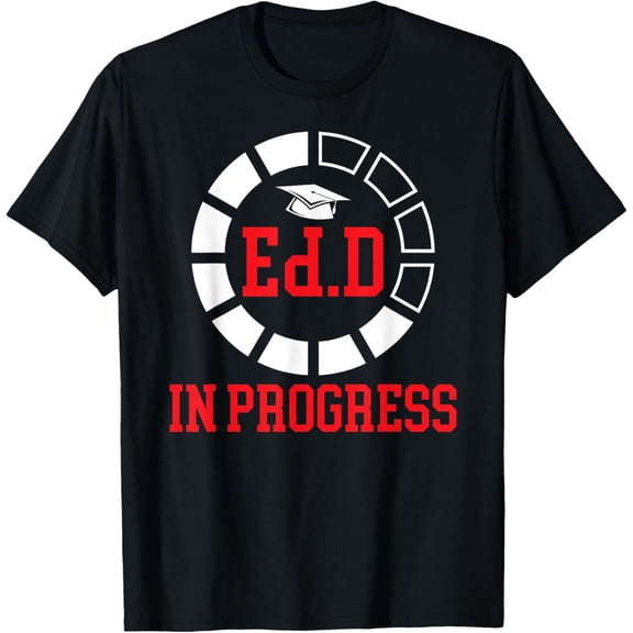 True Vibe Ed.D In Progress Future Doctor Of Education Edd Student T-Shirt