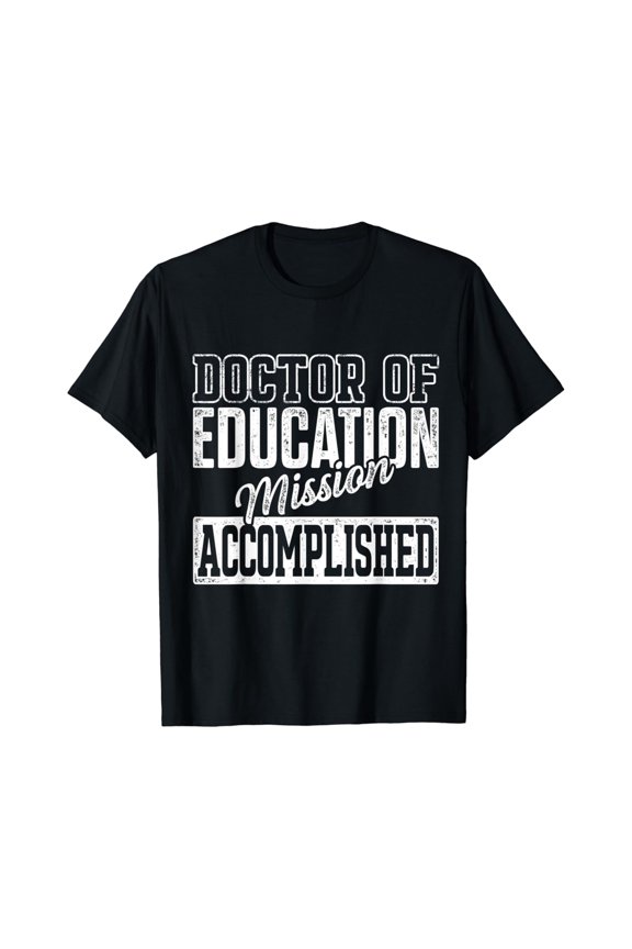 Edd Doctor Of Education Accomplish Doctorate Graduation T-Shirt