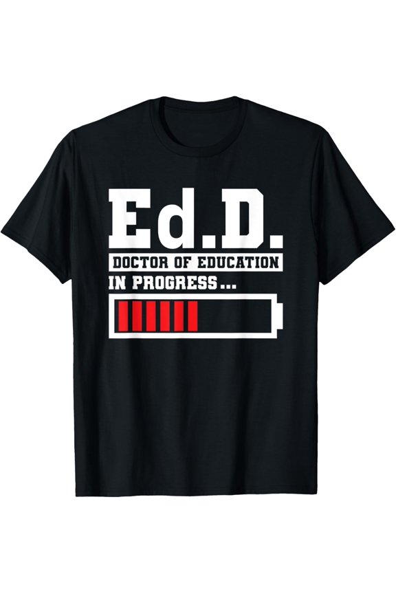 Edd Doctor Of Education Ed.D Doctorate Of Education Loading T-Shirt