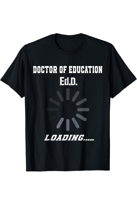 True Vibe Loading Doctor Of Education Ed.D. Doctoral Graduate Student T-Shirt