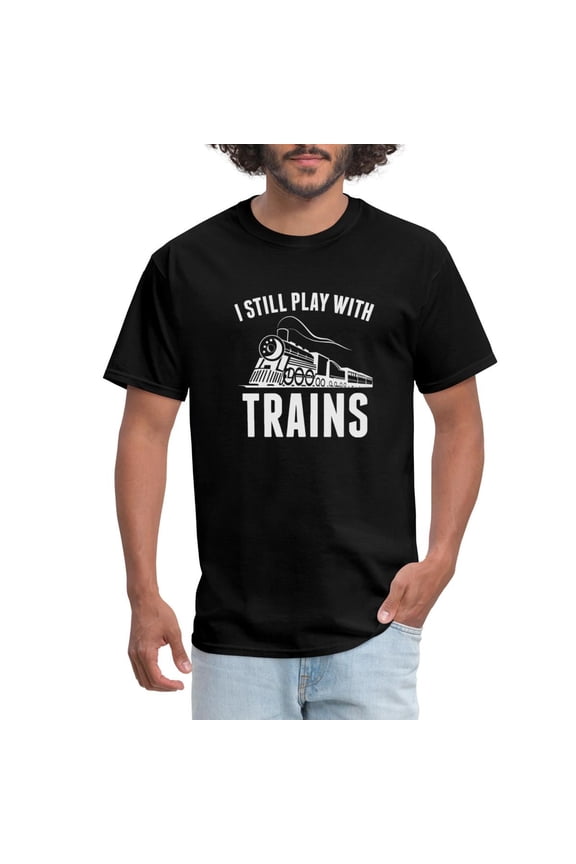 Model Railroader I Still Play With Trains Men'S T-Shirt