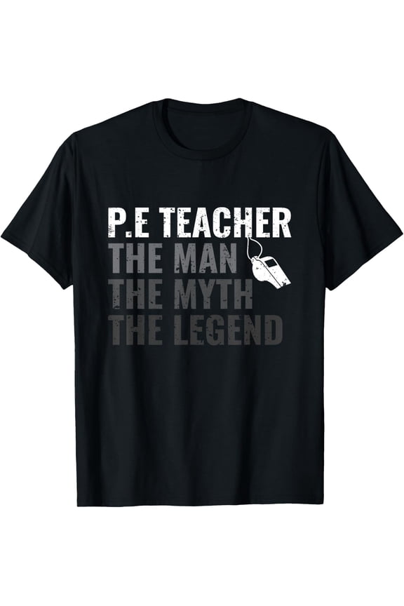 True Vibe P.E Teacher The Man The Myth The Legend Pe Teacher T-Shirt