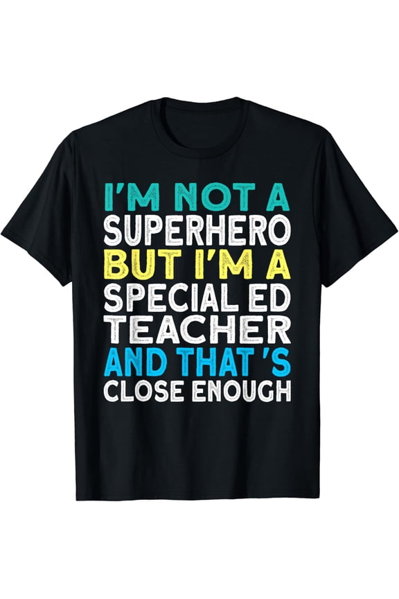 Superhero & Special Education Teacher T-Shirt
