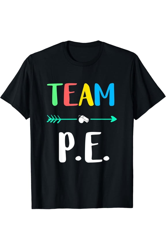 True Vibe Team P.E. School Teacher Pe Teacher Strong Physical Teacher T-Shirt