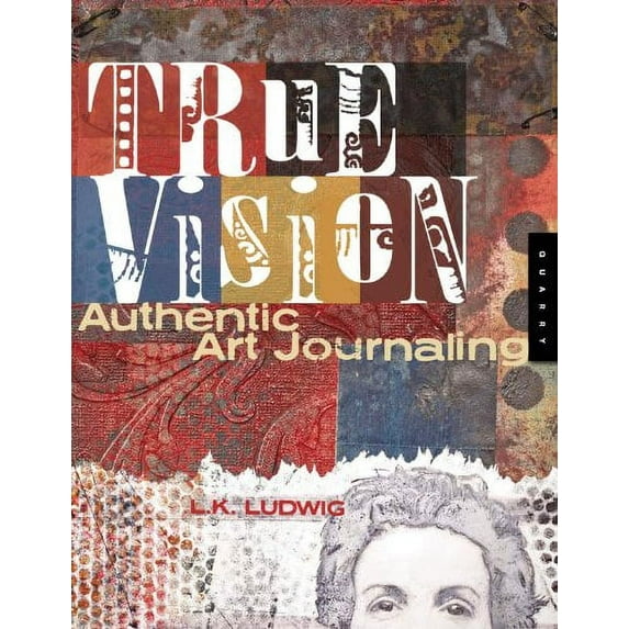 Pre-Owned True Vision : Authentic Art Journaling (Paperback) 9781592534265