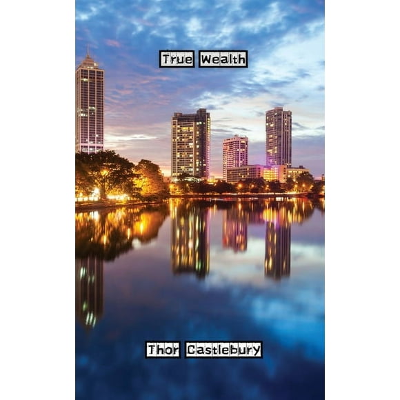 True Wealth, (Paperback)