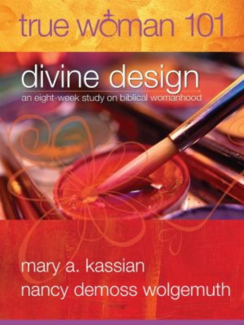 Pre-Owned True Woman 101: Divine Design: An Eight-Week Study on Biblical Womanhood (True Woman) (Paperback) by Mary A Kassian, Nancy DeMoss Wolgemuth