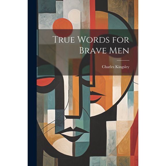 True Words for Brave Men (Paperback)