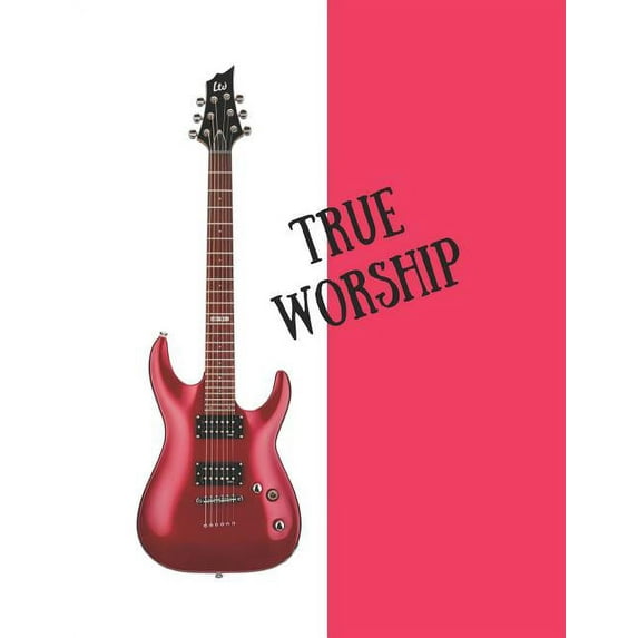 True Worship : Guitar Tabs Book with 100 Pages and a Glossy Cover (Paperback)